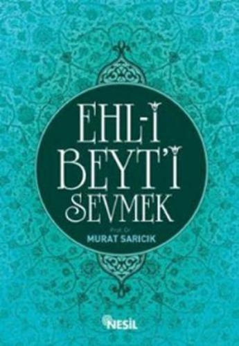 Ehl-i Beyt’i Sevmek Murat Sarıcık