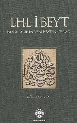 Ehl-i Beyt İslam Tarihinde Ali-Fatıma Evladı Gülgün Uyar