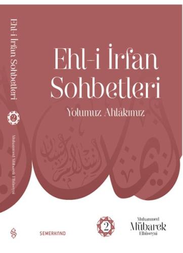 Ehl-İ İrfan Sohbetleri 2 - Yolumuz Ahlâkımız %17 indirimli Muhammed Mü