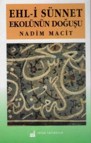 Ehl-i Sünnet Ekolünün Doğuşu %17 indirimli Nadim Macit