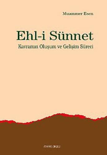 Ehl-i Sünnet Kavramının Oluşum ve Gelişim Süreci %20 indirimli Muammer