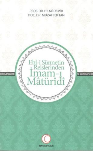 Ehl-i Sünnetin Reislerinden İmam-ı Matüridi Hilmi Demir