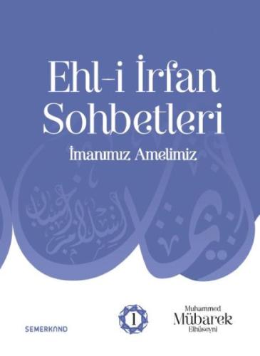 Ehli İrfan Sohbetleri - İmanımız Amelimiz %17 indirimli Muhammed Mübar