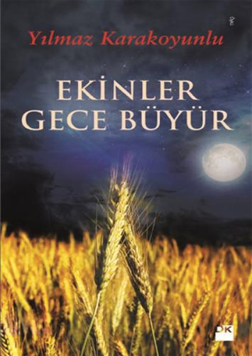 Ekinler Gece Büyür %10 indirimli Yılmaz Karakoyunlu