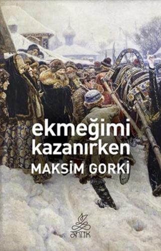 Ekmeğimi Kazanırken Maksim Gorki