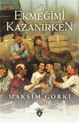 Ekmeğimi Kazanırken %25 indirimli Maksim Gorki