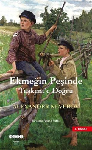 Ekmeğin Peşinde Taşkent'e Doğru Alexander Neverov