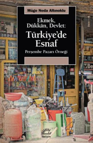 Ekmek, Dükkan, Devlet: Türkiye'de Esnaf %10 indirimli Müge Neda Altıno