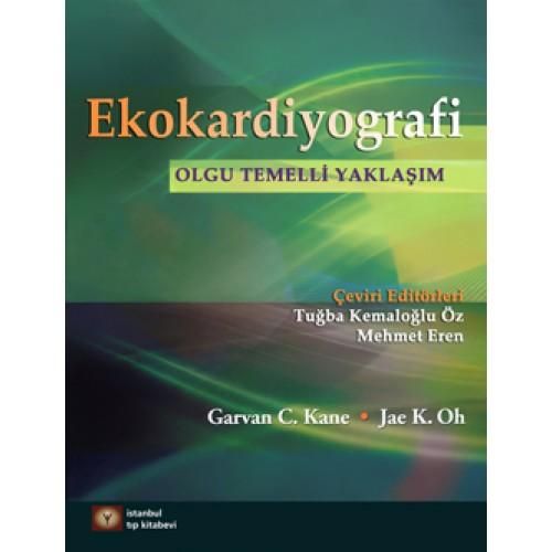 Ekokardiyografi Olgu Temelli Yaklaşım (Ciltli) Garvan C. Kane - Jae K.