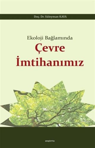 Ekoloji Bağlamında Çevre İmtihanımız %20 indirimli Süleyman Kaya