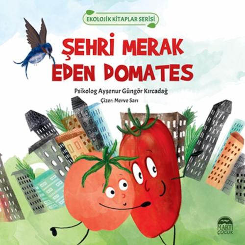 Ekolojik Kitaplar Serisi - Şehri Merak Eden Domates %30 indirimli Ayşe