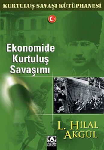 Ekonomide Kurtuluş Savaşı mı? L. Hilal Akgül