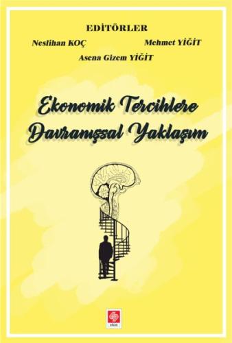 Ekonomik Tercihlere Davranışsal Yaklaşım Asena Gizem Yiğit