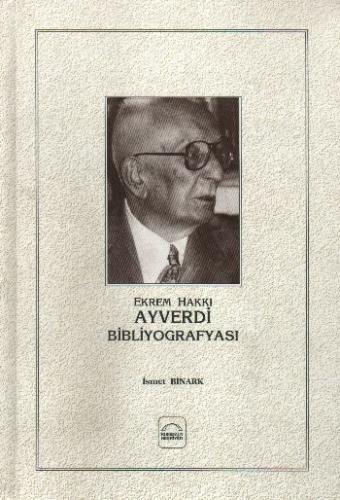 Ekrem Hakkı Ayverdi Bibliyografyası İsmet Binark