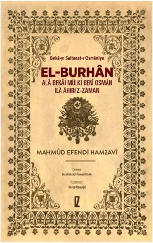 El-Burhan: Ala Bekai Mülki Beni Osman İla Ahiri'z-Zaman (Ciltli) %15 i