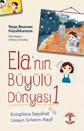 Ela’nın Büyülü Dünyası 1 Kutuplara Seyahat Uzayın Sırlarını Keşif %17 