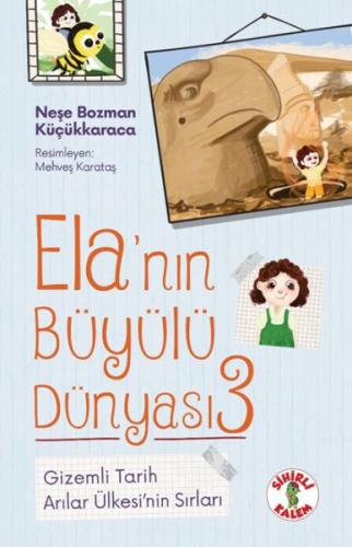 Ela’nın Büyülü Dünyası 3 Gizemli Tarih Arılar Ülkesi’nin Sırları %17 i