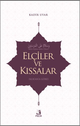 Elçiler ve Kıssalar %15 indirimli Kadir Uyar