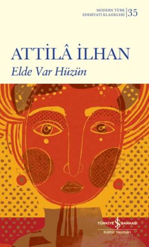 Elde Var Hüzün (Ciltli) %31 indirimli Attila İlhan