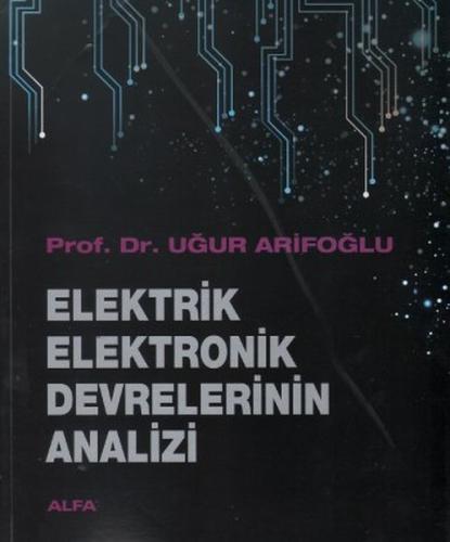 Elektrik Elektronik Devrelerinin Analizi %10 indirimli Uğur Arifoğlu