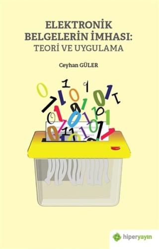 Elektronik Belgelerin İmhası: Teori ve Uygulama %15 indirimli Ceyhan G