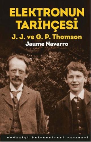 Elektronun Tarihçesi J.J. Ve G.P. Thomson Jaume Navarro