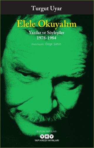 Elele Okuyalım - Yazılar ve Söyleşiler 1978-1984 %18 indirimli Turgut 