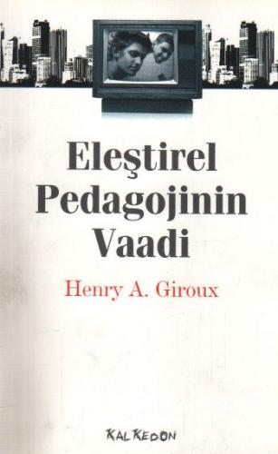 Eleştirel Pedagojinin Vaadi Henry A. Giroux