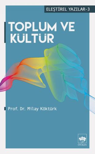 Eleştirel Yazılar 3 - Toplum ve Kültür %19 indirimli Milay Köktürk