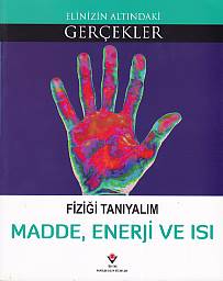 Elinizin Altındaki Gerçekler Fiziği Tanıyalım Madde, Enerji ve Isı Kol