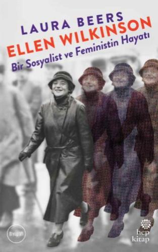 Ellen Wilkinson: Bir Sosyalist ve Feministin Hayatı %16 indirimli Laur
