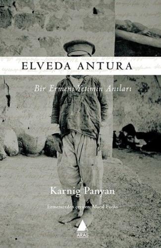 Elveda Antura-Bir Ermeni Yetimin Anıları Karnig Panyan