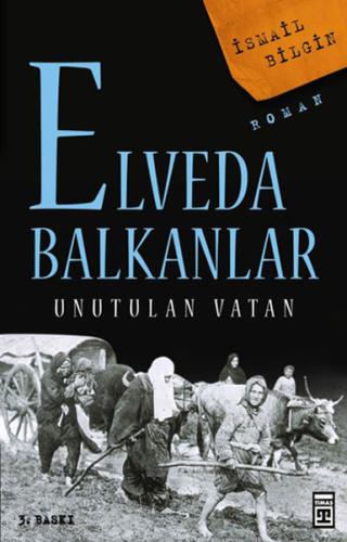 Elveda Balkanlar - Unutulan Vatan %15 indirimli İsmail Bilgin