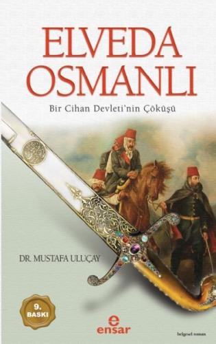 Elveda Osmanlı - Bir Cihan Devletinin Çöküşü %18 indirimli Mustafa Ulu