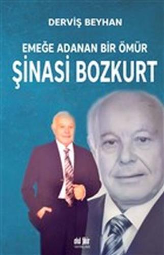 Emeğe Adanan Bir Ömür Şinasi Bozkurt %12 indirimli Derviş Beyhan