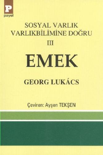 Emek / Sosyal Varlık Varlıkbilimine Doğru 3 Georg Lukacs