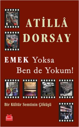 Emek Yoksa Ben de Yokum! %14 indirimli Atilla Dorsay