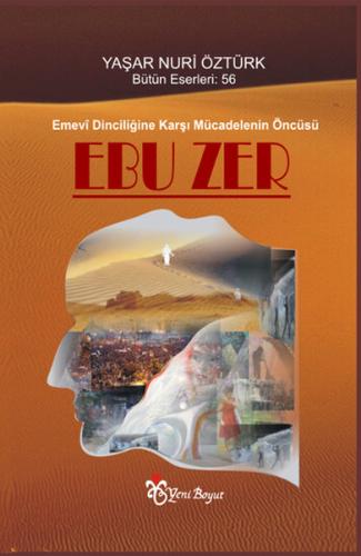 Emevi Dinciliğine Karşı Mücadelenin Öncüsü Ebu Zer Yaşar Nuri Öztürk