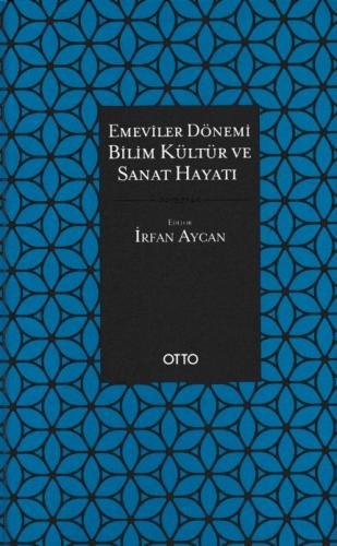 Emeviler Dönemi Bilim Kültür ve Sanat Hayatı (Ciltli) %17 indirimli Ko