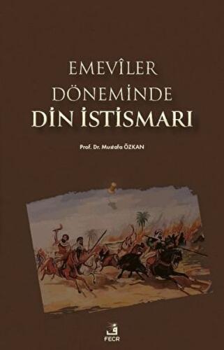 Emeviler Döneminde Din İstismarı %15 indirimli Mustafa Özkan