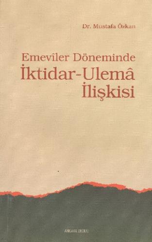 Emeviler Döneminde İktidar-Ulema İlişkisi %20 indirimli Mustafa Özkan