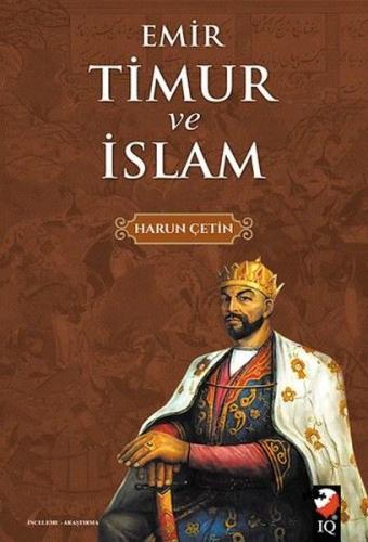 Emir Timur ve İslam %22 indirimli Harun Çetin