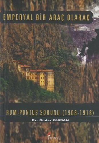 Emperyal Bir Araç Olarak Rum-Pontus Sorunu (1908-1918) %10 indirimli Ö