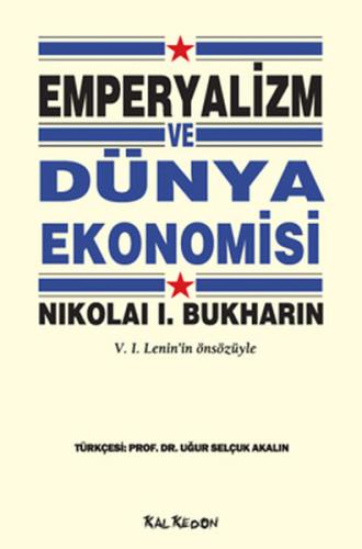 Emperyalizm ve Dünya Ekonomisi V.I.Lenin'in Önsözüyle Nikolai Bukharin