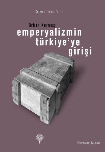 Emperyalizmin Türkiye’ye Girişi %12 indirimli Orhan Kurmuş