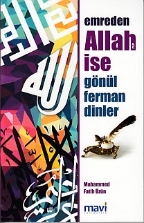 Emreden Allah (C.C) ise Gönül Ferman Dinler Muhammed Fatih Üzün