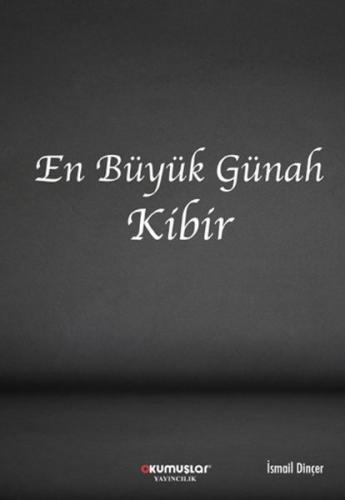 En Büyük Günah Kibir %20 indirimli İsmail Dinçer