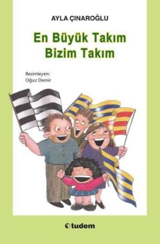 En Büyük Takım Bizim Takım %12 indirimli Ayla Çınaroğlu