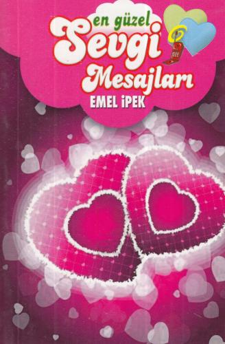 En Güzel Sevgi Mesajları (Cep Boy) Emel İpek