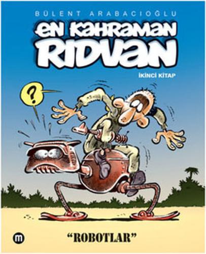 En Kahraman Rıdvan İkinci Kitap - Robotlar Bülent Arabacıoğlu